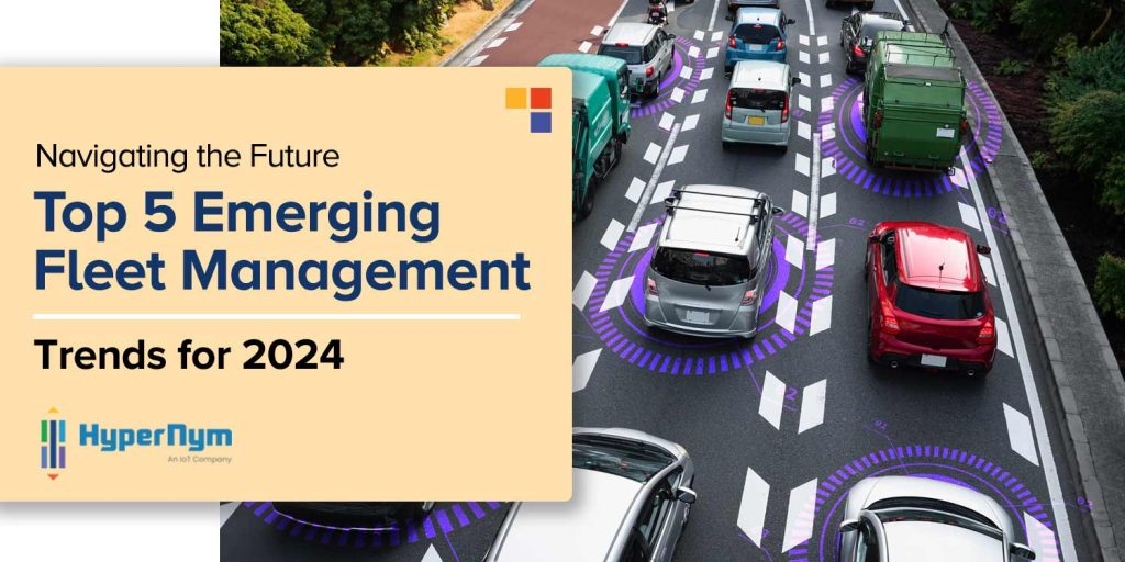 Navigating the Future: The Top 5 Emerging Vehicle Fleet Management Trends for 2024